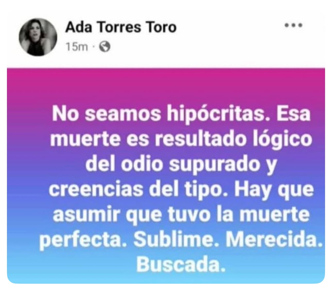 Expresiones de Ada Torres Toro en las redes sociales, las cuales posteriormente borró.