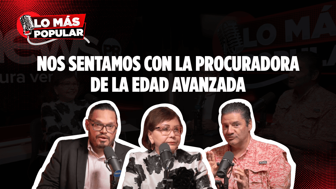 Lo Más Popular: Nos sentamos con la Procuradora de la Edad Avanzada