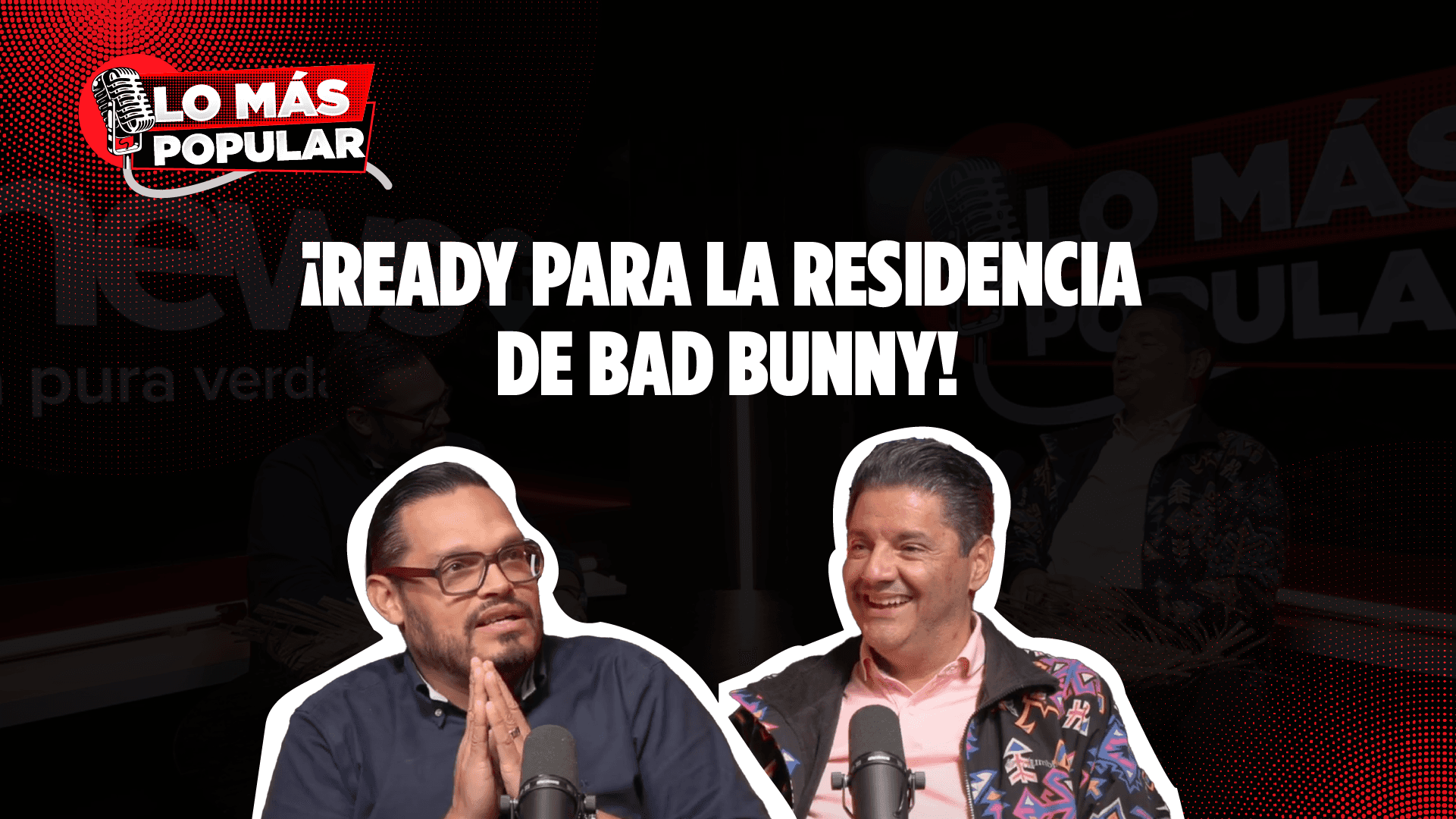 Lo Más Popular: ¡Ready para la residencia de Bad Bunny!
